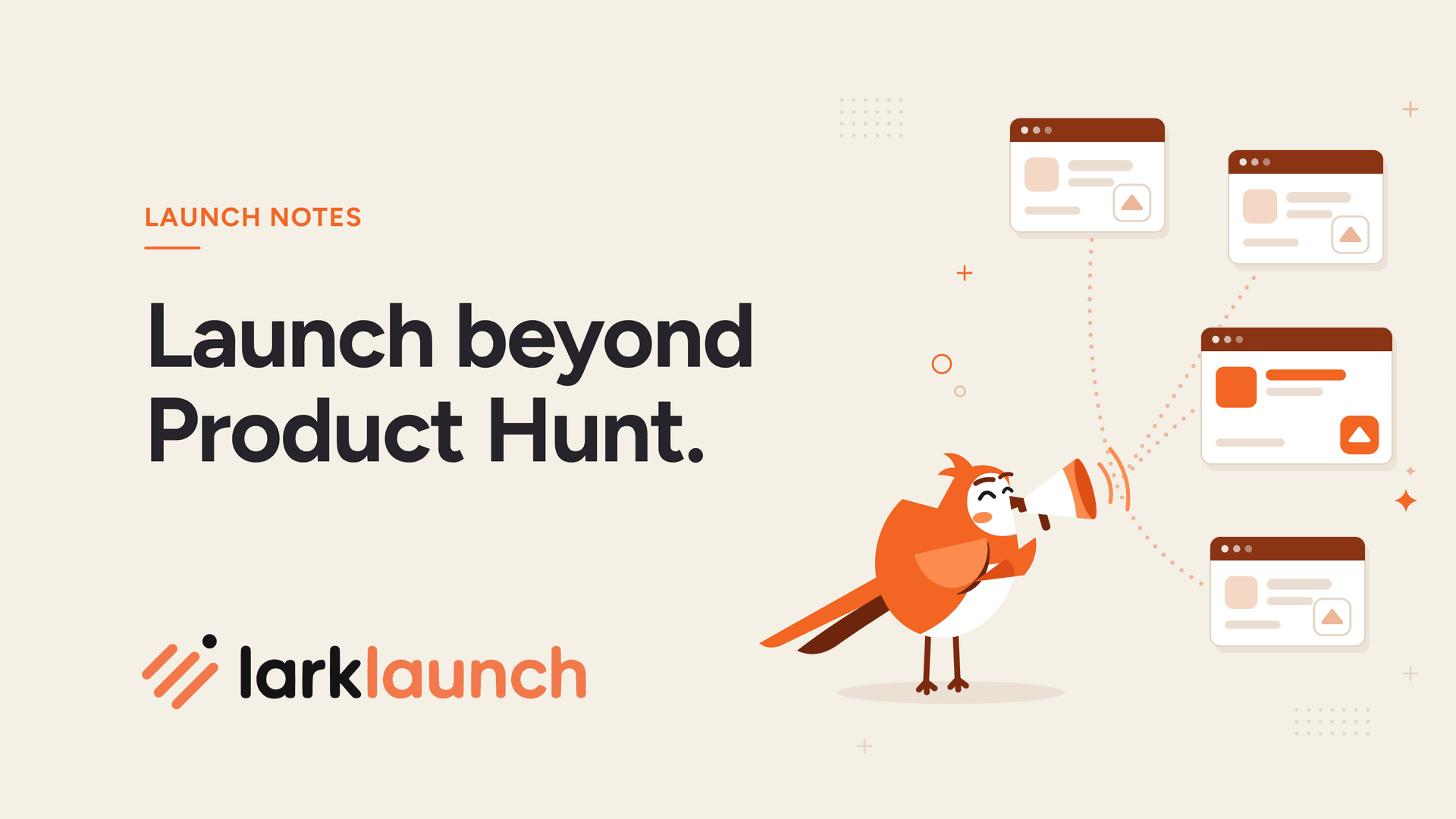 Launch beyond Product Hunt. Beside it, Larky the LarkLaunch lark calls through a megaphone, and dotted lines carry the launch out to four launch platform cards, the one that fits lit in orange