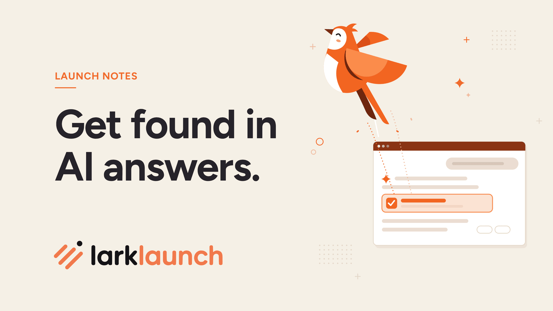 Get found in AI answers. Beside it, Larky the LarkLaunch lark swoops up out of an AI answer card that recommends a product