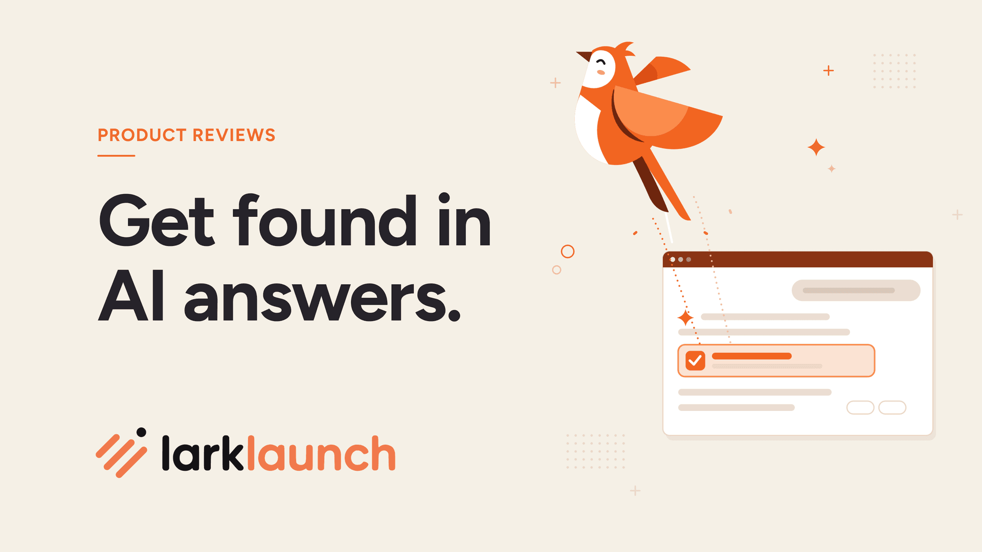 Get found in AI answers. Beside it, Larky the LarkLaunch lark swoops up out of an AI answer card that recommends a product